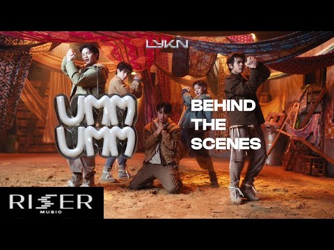 [ LYKN BEHIND THE SCENES ] EP.2 | พาบุกเบื้องหลังกอง MV Single ใหม่ “UMM UMM”