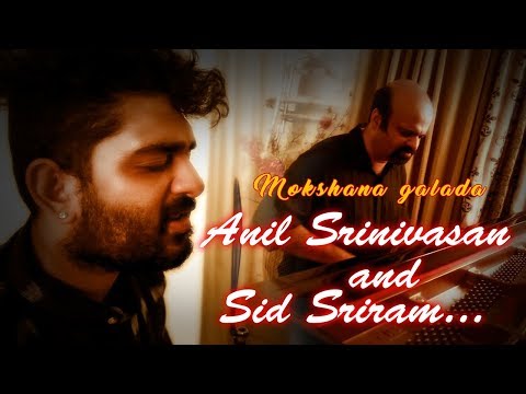 Anil Srinivasan & Sid Sriram | Mokshamu Galada