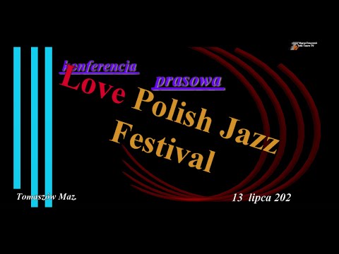 Konferencja pras. - dot. V edycja Festiwalu Love Polish Jazz Festiwal w Tomaszowie Maz.