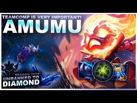 WHY TEAMCOMP IS VERY IMPORTANT! AMUMU! - Unranked to Diamond | League of Legends