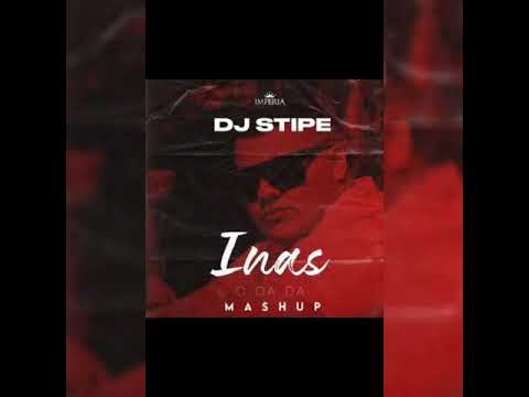 INAS X DA DA -DJ STIPE MASHUP