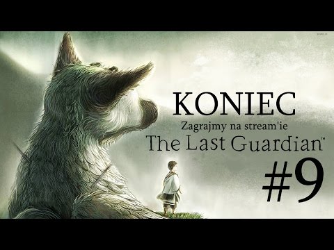 The Last Guardian ~ Trico skupczył się na koniec #9 /Ps4/ PL Zagrajmy