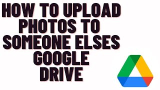 how to upload photos to someone elses google drive from iphone