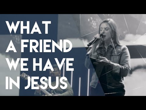 WHAT A FRIEND WE HAVE IN JESUS // Christ Chapel Worship
