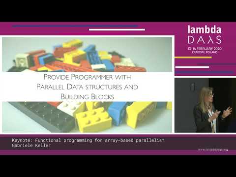 Gabriele Keller - Keynote: Functional programming for array-based parallelism - Lambda Days 2020