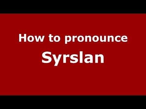 How to pronounce Syrslan