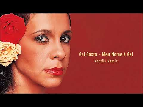 Gal Costa - Meu Nome é Gal (Versão Remix)