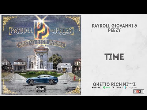 Payroll Giovanni & Peezy - Time (Ghetto Rich Ni***z)