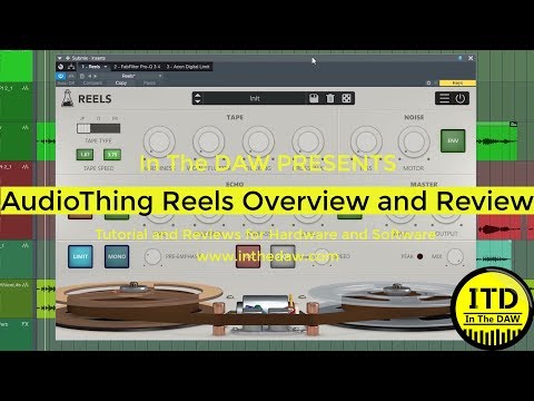 AudioThing Reels - Overview and Review