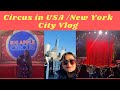 First Time We Went To Circus In America New York City Vlog Big Apple Circus VLOGMAS Homemaker VLOG
