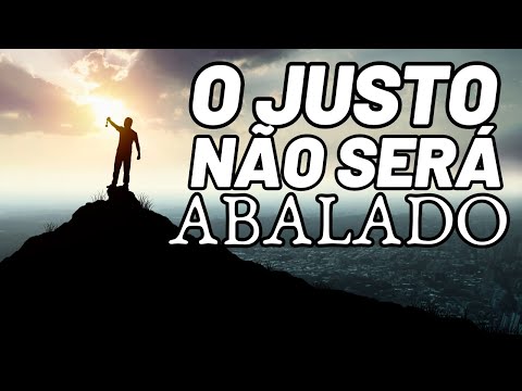 Deus jamais permitirá que o justo seja abalado