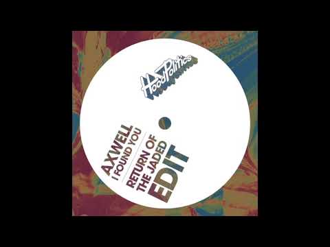 Axwell - I Found U (Return Of The Jaded VIP)