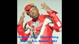 Elephant Man - The Bombing (Martial Arts Riddim) 2002