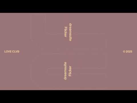 dreamsuite - Flicker