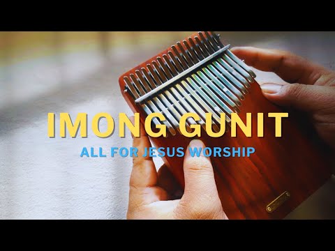 Imong Gunit (Sa'yong Yakap) | All For Jesus Worship (Erin Sy) | Kalimba Cover with lyrics