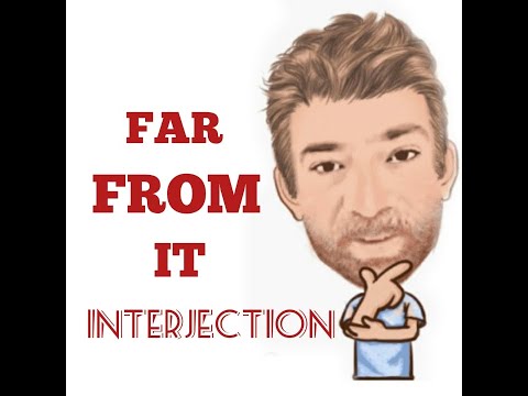 English Tutor Nick P Interjections (78) Far From It