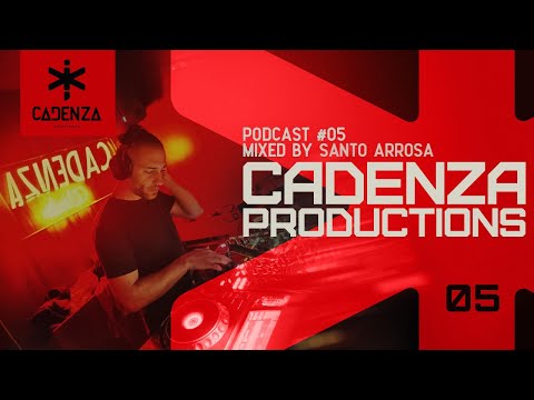 Cadenza Productions podcast #05 - by Santo Arrosa