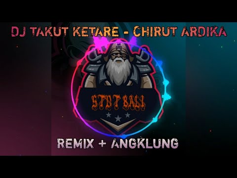 DJ TAKUT KETARE | CHIRUT ARDIKA REMIX TERBARU