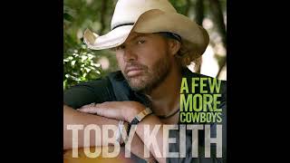 A Few More Cowboys - Toby Keith