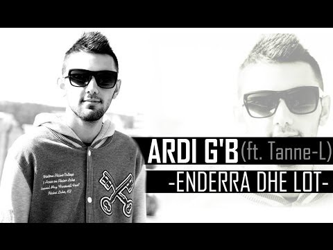 Ardi G'B Ft Tanne-L - Enderra Dhe Loot ( Produkt nga Lyric Master )