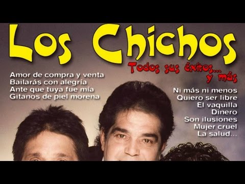 Los Chichos - Todos sus Éxitos...y Más