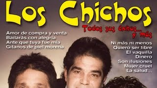 Los Chichos - Todos sus Éxitos...y Más