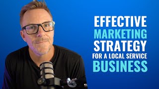 Effective Marketing Strategy for a Local Service Business