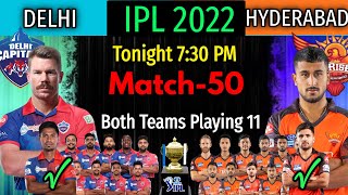 IPL 2022 Tonight Match-50 | Sunrisers Hyderabad vs Delhi Capitals Match Playing 11 | DC vs SRH