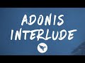 Dreamville - Adonis Interlude (Lyrics)