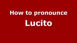 How to pronounce Lucito