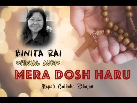 MERA DOSH HARU (OFFICIAL AUDIO) NEPALI CATHOLIC BHAJAN