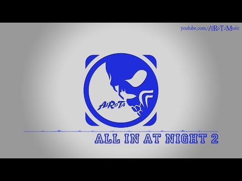 All In At Night 2 by Niklas Gustavsson - [House Music]