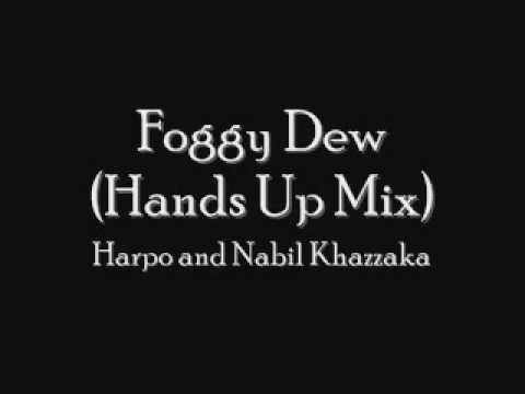 Foggy Dew (Hands Up Mix) - Harpo and Nabil Khazzaka