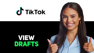 How to View Drafts on TikTok 2025