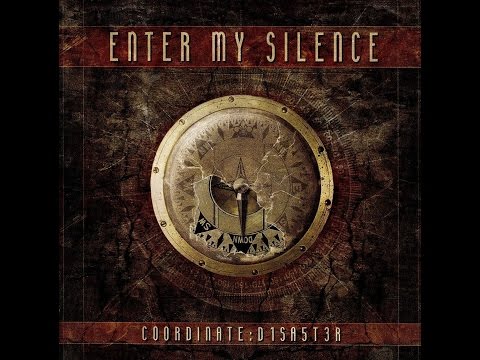 Enter My Silence - Coordinate: D1SA5T3R (Full album HQ)