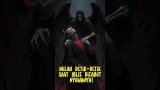 Download lagu Detik-Detik Iblis Dicabut Nyawanya oleh Malaikat Maut! mp3