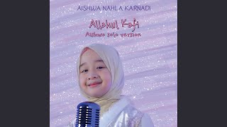 Download lagu Allahul Kafi (Aishwa Solo) mp3