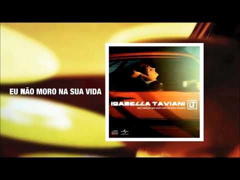 Eu Não Moro Na Sua Vida - Isabella Taviani