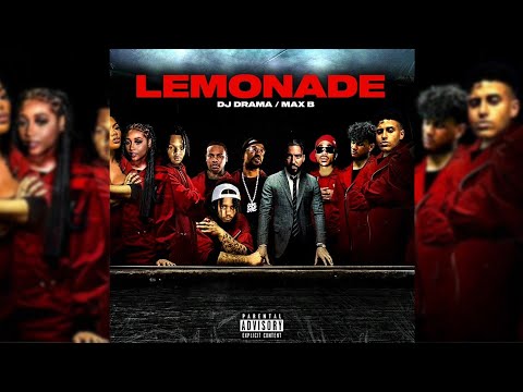 Max B x DJ Drama - Lemonade [Official Audio]