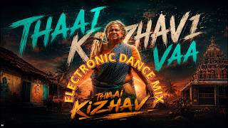 Download lagu Thaai Kizhavi Varaa 🔥 Cinematic Electronic Remix | Tamil Festival Beat Mix #tamilremix #thaaikizhavi mp3