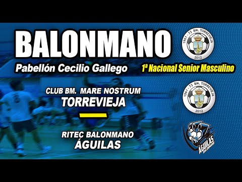 C. BM. MARE NOSTRUM TORREVIEJA - RITEC BALONMANO ÁGUILAS