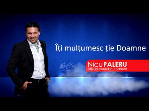 Nicu Paleru - Iti multumesc tie Doamne [Album nou 2014]