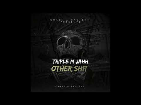 Triple M Jahh- Other Shit