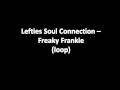 Lefties Soul Connection - Freaky Frankie (loop)