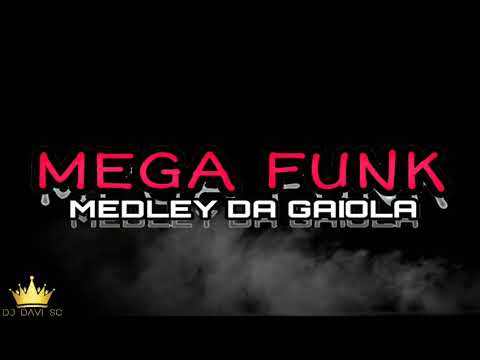 ✓MEGA FUNK - MEDLEY DA GAIOLA✓ {Dj Davi Sc}