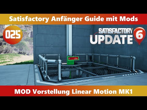 Satisfactory [Tutorial-Serie] - 25 - MOD Vorstellung Linear Motion MK1 [Deutsch|MODS]