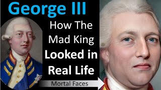 KING GEORGE III in Real Life- Recreating His portraits- Mortal Faces