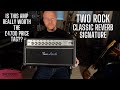 Two Rock  Classiic Reverb Signature - Is It Really Worth the £4700 Price Tag?