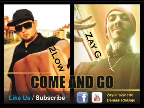 Zay G | 2Low - COME AND GO -