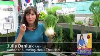 Why Fennel is a Super Food ~ Julie Daniluk author of Slimming Meals that Heal